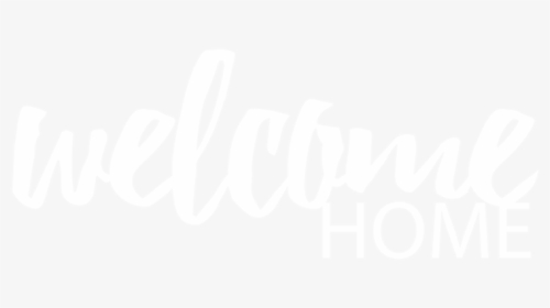 Welcome Home Banner Png - Calligraphy, Transparent Png, Free Download