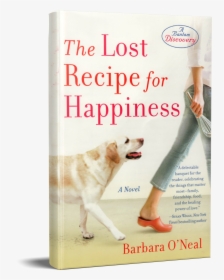 Lost Recipe For Happiness By Barbara O Neal, HD Png Download, Free Download