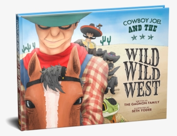 Cowboy Joeal And The Wild Wild West, HD Png Download, Free Download