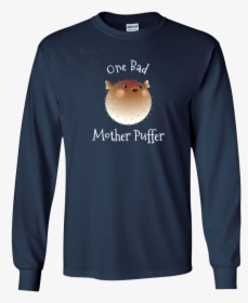 Puffer Fish Tee Shirt- One Bad Mother Puffer Pun Funny"  - Monsters Inc Shirt Png, Transparent Png, Free Download