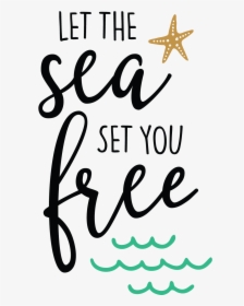 Don T Ever Let Anyone Dull Your Sparkle Quote - Let The Sea Set You Free, HD Png Download, Free Download