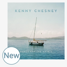 Kenny Chesney - Kenny Chesney Songs For The Saints, HD Png Download, Free Download